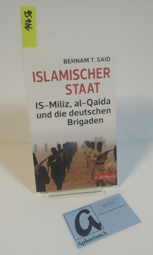 gebrauchtes Buch – Said, Behnam T – Islamischer Staat. IS-Miliz, al-Qaida und die deutschen Brigaden.