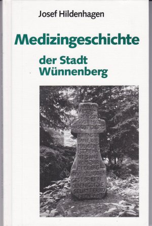 Medizingeschichte der Stadt Wünnenberg oder wie es in früheren Zeiten war, wenn man krank wurde