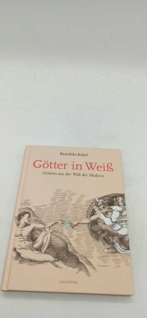 gebrauchtes Buch – Kobel Benedikt – Götter in Weiß: Heiteres aus der Welt der Medizin