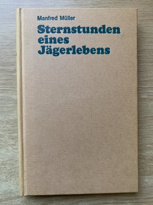 Sternstunden eines Jägerlebens