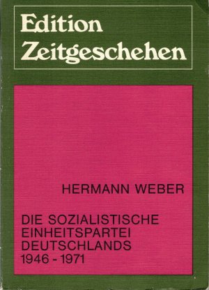 gebrauchtes Buch – Hermann Weber – Die sozialistische Einheitspartei Deutschlands 1946 - 1971.