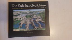 gebrauchtes Buch – Lothar Eissmann – Die Erde hat Gedächtnis - 50 Millionen Jahre mitteleuropäische Erd- und Klimageschichte