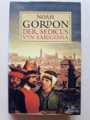 gebrauchtes Buch – Noah Gordon – Der Medicus von Saragossa