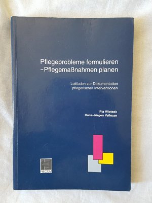 gebrauchtes Buch – Wieteck, Pia; Velleuer – Pflegeprobleme formulieren - Pflegemassnahmen planen