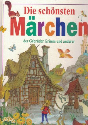 gebrauchtes Buch – Grimm, Jacob; Grimm – Die schönsten Märchen der Gebrüder Grimm und anderer * mit vielen, teils ganzseitigen Illustrationen