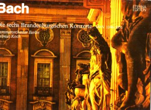 Die sechs Brandenburgischen Konzerte (ETERNA) Kammerorchester Berlin / Koch