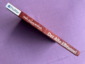 gebrauchtes Buch – Witthöft, Hans Jürgen – Der Alte Elbtunnel - Geschichte und Geschichten