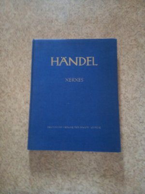 Hallische Händel-Ausgabe. Kritische Gesamtausgabe. Oper: Serse - Xerxes. Oper in drei Akten. Herausgegeben und deutsche Fassung von Rudolf Steglich.