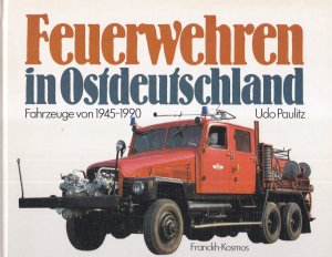 gebrauchtes Buch – Udo Paulitz – Feuerwehren in Ostdeutschland - Fahrzeuge von 1945 - 1990