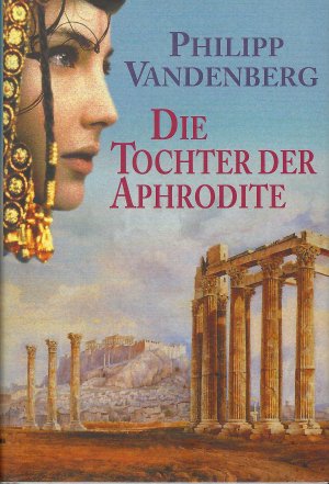 gebrauchtes Buch – Philipp Vandenberg – Die Tochter der Aphrodite