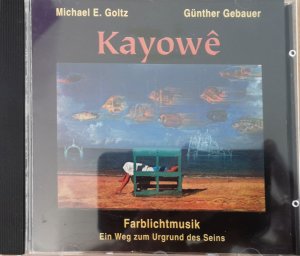 gebrauchter Tonträger – Michael E. Goltz – Kayowê - Farblichtmusik. Ein Weg zum Urgrund des Seins.