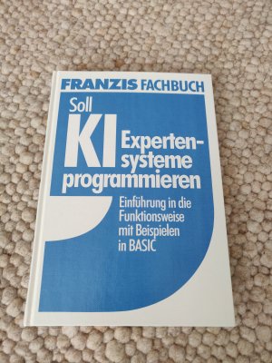 KI: Expertensysteme programmieren, Einführung in die Funktionsweise mit Beispielen in BASIC