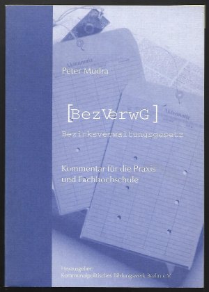 gebrauchtes Buch – Mudra, Peter; mit einem Vorwort von Dr – Bezirksverwaltungsgesetz [BezVerwG] - Ein Kommentar für die Praxis und Fachhochschule