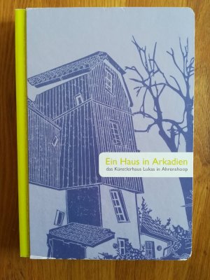 Ein Haus in Arkadien anlässlich der gleichnamigen Ausstellung  vom 09. Februar - 21. April 2014