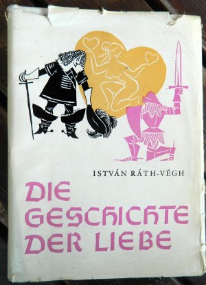 gebrauchtes Buch – Istvan Rath-Vegh – Die Geschichte der Liebe