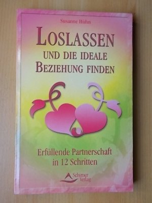 Loslassen und die ideale Beziehung finden