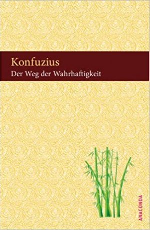 gebrauchtes Buch – Konfuzius – Der Weg der Wahrhaftigkeit.