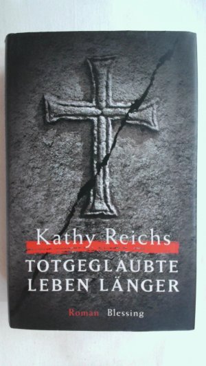 gebrauchtes Buch – Kathy Reichs – TOTGEGLAUBTE LEBEN LÄNGER. DIE TEMPE-BRENNAN-ROMANE 8.