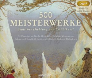 gebrauchtes Hörbuch – Goethe, Heine, Rilke – 500 Meisterwerke deutscher Dichtung und Erzählkunst (3 MP3-CDs mit 30 Stunden): Ein Hausschatz mit Goethe, Heine, Rilke, Tucholsky, Schnitzler u. a.