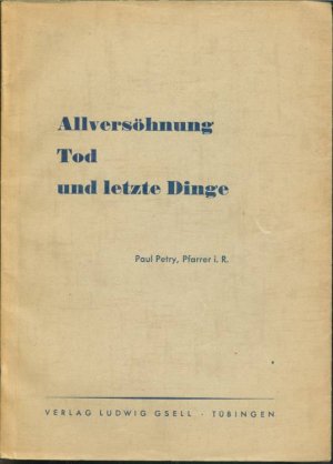 Allversöhnung Tod und letzte Dinge