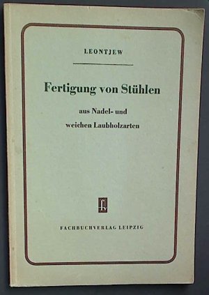 Fertigung von Stühlen aus Nadel- und weichen Laubholzarten