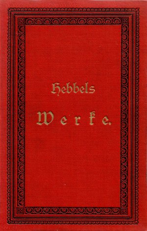 Hebbels sämtliche Werke in XII Bänden: I. und II. Band in einem Buch (siehe unser Foto). Judith / Herdes und Marianne / Ein Trauerspiel in Sizilien / […]