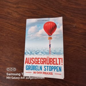 AUSGEGRÜBELT ! GRÜBELN STOPPEN