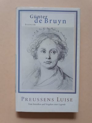 gebrauchtes Buch – Günter de Bruyn – Preussens Luise - Vom Entstehen und Vergehen einer Legende