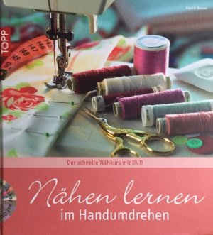 gebrauchtes Buch – Roser, Karin  – Nähen lernen im Handumdrehen : der schnelle Nähkurs mit DVD. Topp