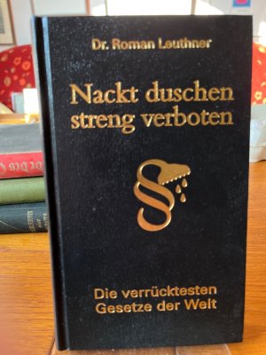 Nackt duschen streng verboten. Die verrücktesten Gesetze der Welt.