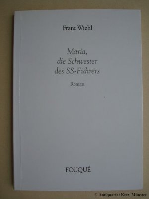 Maria, die Schwester des SS-Führers. Roman.