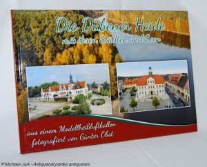 gebrauchtes Buch – Obst,, Günter.  – Die Dübener Heide mit ihren Städten und Seen aus halber Höhe fotografiert., Fotoimpressionen. Ferngesteuerte Fotoaufnahmen mittels Modellheißluftballon.