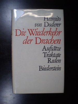 Die Wiederkehr der Drachen. Aufsätze. Traktate. Reden