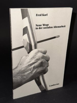 gebrauchtes Buch – Fred Karl – Neue Wege in der sozialen Altenarbeit