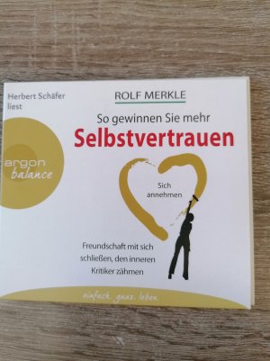 gebrauchtes Hörbuch – Rolf Merkle – So gewinnen Sie mehr Selbstvertrauen - Sich annehmen, Freundschaft mit sich schließen, den inneren Kritiker zähmen