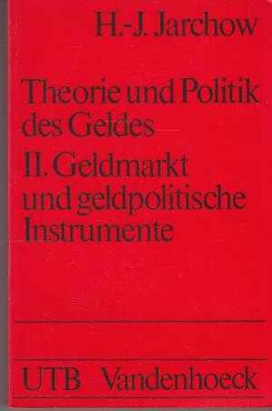 gebrauchtes Buch – Hans-Joachim Jarchow – Theorie und Politik des Geldes  II. Geldmarkt und geldpolitische Instrumente