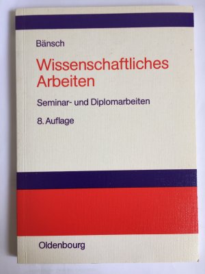 Wissenschaftliches Arbeiten - Seminar- und Diplomarbeiten