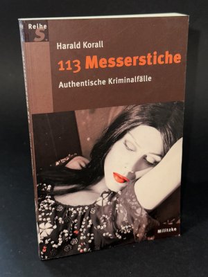 gebrauchtes Buch – Harald Korall – 113 Messerstiche - Authentische Kriminalfälle