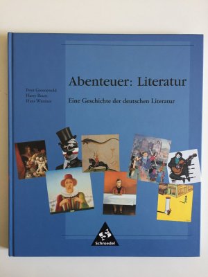 gebrauchtes Buch – Abenteuer: Literatur, eine Geschichte der deutschen Literatur