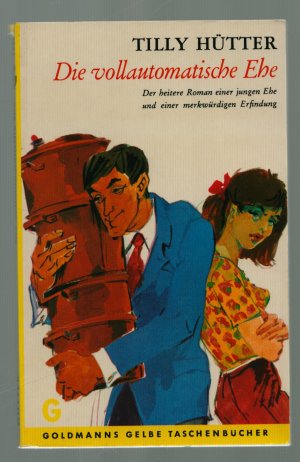 antiquarisches Buch – Tilly Hütter – Die vollautomatische Ehe/ Der heitere Roman einer jungen Ehe und einer merkwürdigen Erfindung