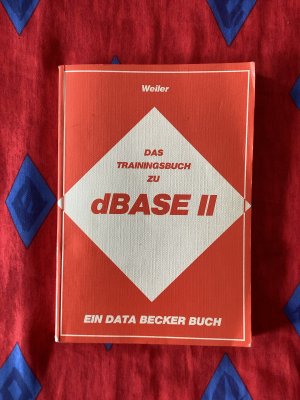 Das Trainingsbuch zu dBase II