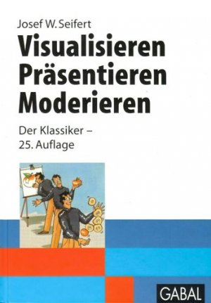 neues Buch – Josef W. Seifert – Buch - Josef W. Seifert - Visualisieren, Präsentieren, Moderieren: Der Klassiker *NEU*