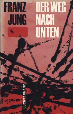 Der Weg nach unten., Aufzeichnungen aus einer grossen Zeit.