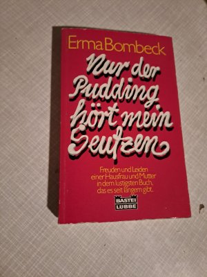 gebrauchtes Buch – Erma Bombeck – Nur der Pudding hört mein Seufzen