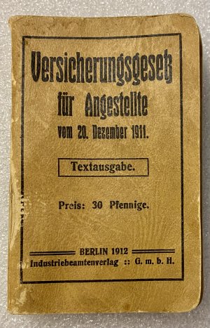 VERSICHERUNGSGESETZ FÜR ANGESTELLTE vom 20. Dezember 1911 - Textausgabe