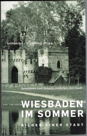 gebrauchtes Buch – Geldmacher, Christiane; Kronenberg – Wiesbaden im Sommer - Bilder einer Stadt