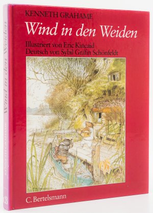 Wind in den Weiden. Illustriert von Eric Kincaid. Deutsch von Sybil Gräfin Schönfeldt. -