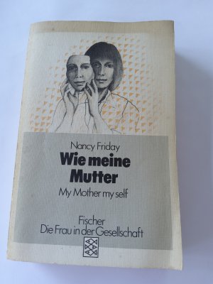 gebrauchtes Buch – Nancy Friday – Wie meine Mutter My Mother My Self