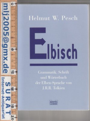 gebrauchtes Buch – Helmut W. Pesch – Elbisch. Grammatik, Schrift und Wörterbuch der Elben-Sprache von J.R.R. Tolkien.