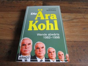 gebrauchtes Buch – Joachim Nolywaika – Die Ära Kohl - Wende abwärts 1982-1998